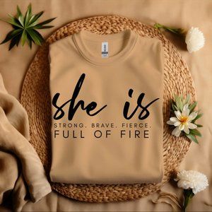 U12 She Is Strong Brave Fierce Full Of Fire Gift For Her Gift For Valentine Shir